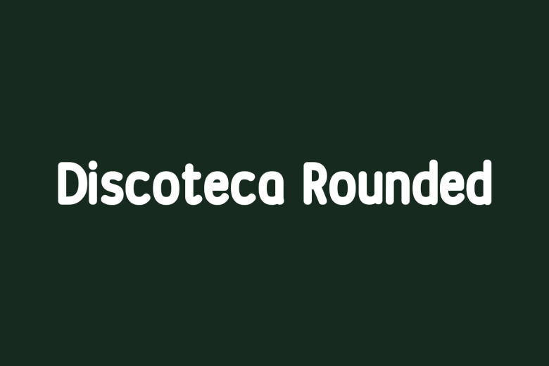 Discoteca Rounded Font
