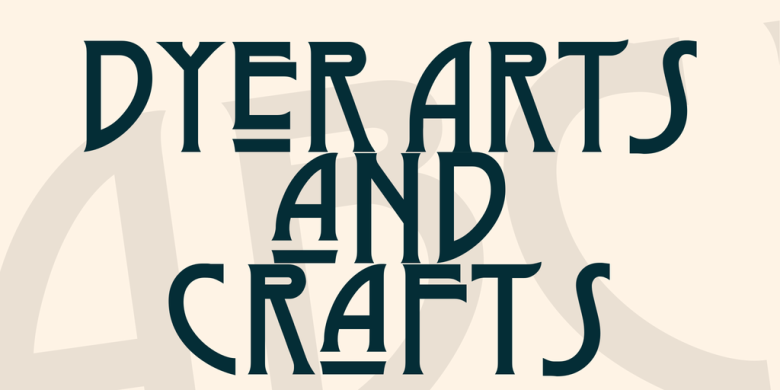 Dyer Arts and Crafts Font